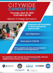Citywide Career Fair on Thursday April 25, 2024, from 10am-2pm, at Malcolm X College Gymnasium, 1900 W Jackson Blvd.